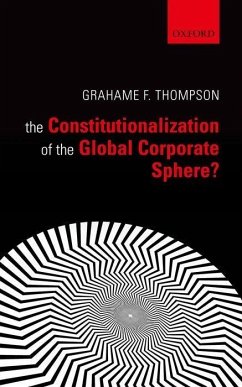 The Constitutionalization of the Global Corporate Sphere? - Thompson, Grahame F