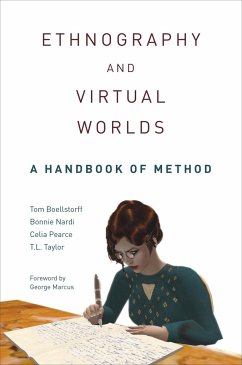 Ethnography and Virtual Worlds - Boellstorff, Tom; Nardi, Bonnie; Pearce, Celia; Taylor, T L