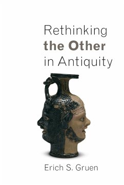 Rethinking the Other in Antiquity - Gruen, Erich S.