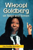 Whoopi Goldberg on Stage and Screen Whoopi Goldberg on Stage and Screen