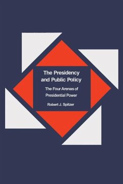 The Presidency and Public Policy - Spitzer, Robert