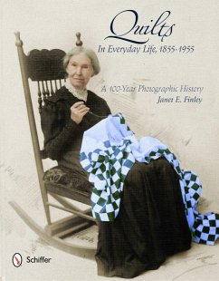 Quilts in Everyday Life, 1855-1955: A 100-Year Photographic History - Finley, Janet E.