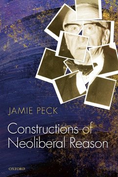 Constructions of Neoliberal Reason - Peck, Jamie