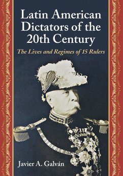 Latin American Dictators of the 20th Century - Galván, Javier A