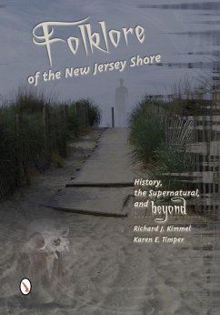 Folklore of the New Jersey Shore: History, the Supernatural, and Beyond - Kimmel, Richard J.