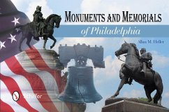 Monuments and Memorials of Philadelphia - Heller, Allan M.