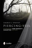 Piercing the Veil: Examining San Diego's Haunted History