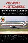 AIR CRASH INVESTIGATIONS, MECHANICAL FAILURE OR SUICIDE? (3), The E,C.A.A. (Egypt) View of the Crash of EgyptAir Flight 990