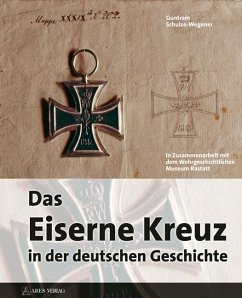 Das eiserne Kreuz in der deutschen Geschichte - Schulze-Wegener, Guntram