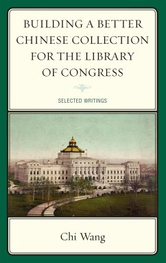 Building a Better Chinese Collection for the Library of Congress - Wang, Chi