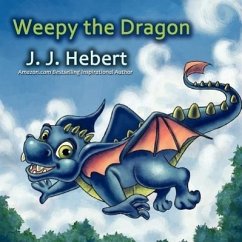 Weepy the Dragon - Hebert, J. J.