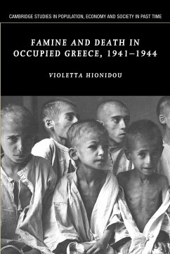 Famine and Death in Occupied Greece, 1941 1944 - Hionidou, Violetta