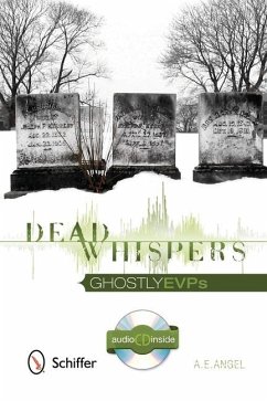 Dead Whispers: Ghostly EVPs [With CD (Audio)] - Angel, A. E.