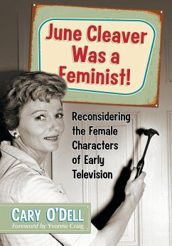 June Cleaver Was a Feminist! - O'Dell, Cary