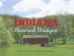 Indiana Covered Bridges - Mohr, Marsha Williamson