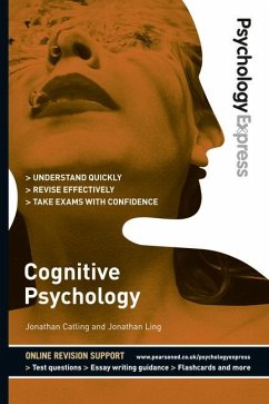 Psychology Express: Cognitive Psychology - Ling, Jonathan; Catling, Jonathan; Upton, Dominic