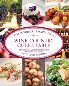 Wine Country Chef's Table: Extraordinary Recipes from Napa and Sonoma - Breiman, Roy; Borrman, Laura