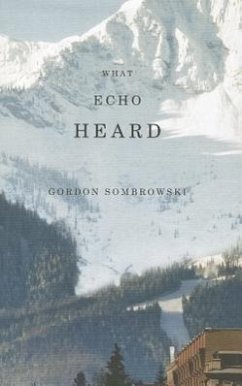 What Echo Heard - Sombrowski, Gordon