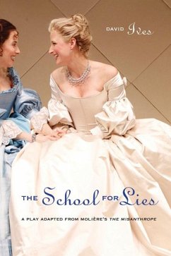 The School for Lies: A Play Adapted from Molière's the Misanthrope - Ives, David