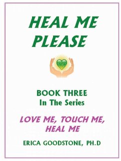 Heal Me ... Please - Goodstone, Erica