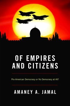 Of Empires and Citizens - Jamal, Amaney A