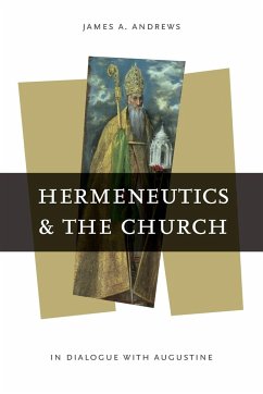 Hermeneutics and the Church - Andrews, James A.