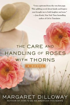 The Care and Handling of Roses with Thorns - Dilloway, Margaret