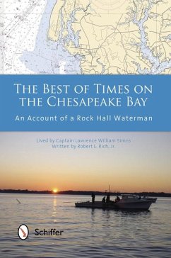 The Best of Times on the Chesapeake Bay: An Account of a Rock Hall Waterman - Rich Jr., Robert L.