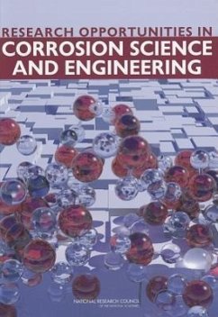 Research Opportunities in Corrosion Science and Engineering - National Research Council; Division on Engineering and Physical Sciences; National Materials Advisory Board; Committee on Research Opportunities in Corrosion Science and Engineering