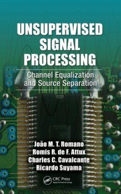 Unsupervised Signal Processing - Romano, João Marcos Travassos; Attux, Romis; Cavalcante, Charles Casimiro; Suyama, Ricardo
