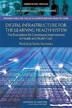Digital Infrastructure for the Learning Health System - Institute Of Medicine; Roundtable on Value and Science-Driven Health Care