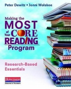 Making the Most of Your Core Reading Program - Dewitz, Peter; Wolskee, Jonni