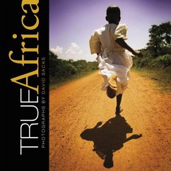 True Africa: Photographs by David Sacks - Sacks, David