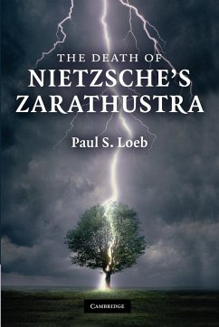 The Death of Nietzsche's Zarathustra - Loeb, Paul S.