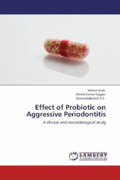 Effect of Probiotic on Aggressive Periodontitis - Shah, Mishal;Gujjari, Sheela kumar;S.C., Veerendrakumar