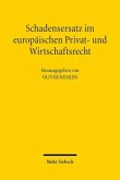 Schadensersatz im europäischen Privat- und Wirtschaftsrecht Schadensersatz im europäischen Privat- und Wirtschaftsrecht