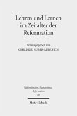 Lehren und Lernen im Zeitalter der Reformation