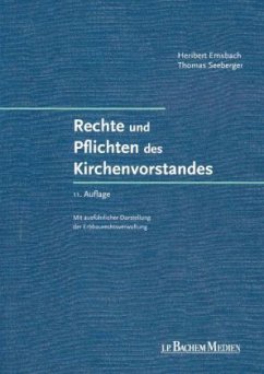 Rechte und Pflichten des Kirchenvorstandes - Emsbach, Heribert; Seeberger, Thomas