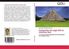 Fotografía del siglo XIX en Chichen Itzá