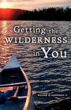 Getting the Wilderness in You - Sanderson, William M.