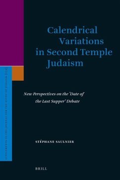 Calendrical Variations in Second Temple Judaism - Saulnier, Stéphane