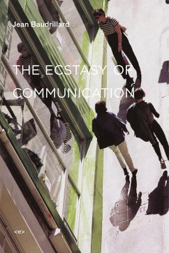 The Ecstasy of Communication, New Edition - Baudrillard, Jean