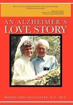 An Alzheimer's Love Story - McAllister M. D. Ph. D., Robert John