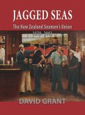 Jagged Seas: The New Zealand Seamen's Union 1879-2003