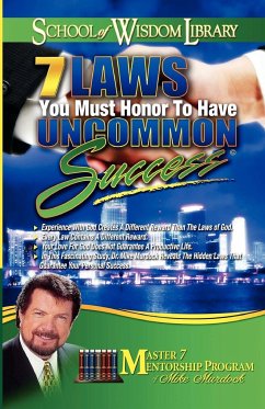 7 Laws You Must Honor to Have Uncommon Success - Murdoch, Mike