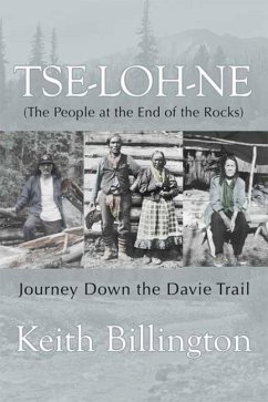 Tse-Loh-Ne (the People at the End of the Rocks) - Billington, Keith