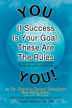 If Success Is Your Goal, These Are the Rules - Slaughter, Patricia Susan; Slaughter, Patricia Susan