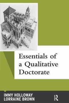 Essentials of a Qualitative Doctorate - Holloway, Immy; Brown, Lorraine