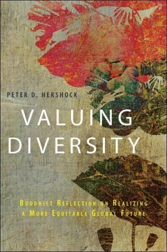 Valuing Diversity: Buddhist Reflection on Realizing a More Equitable Global Future - Hershock, Peter D.