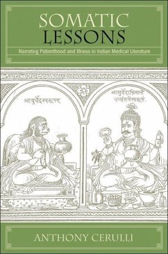 Somatic Lessons: Narrating Patienthood and Illness in Indian Medical Literature - Cerulli, Anthony